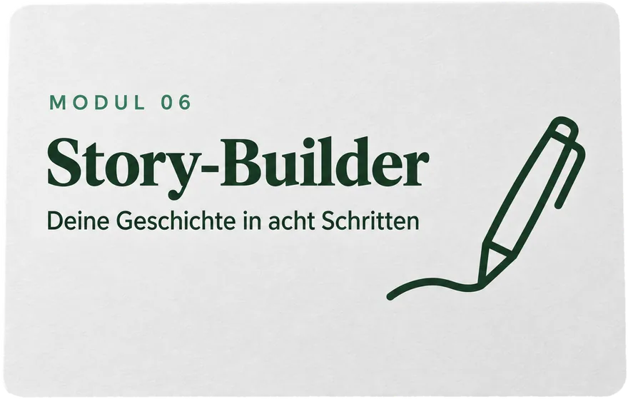MPU Insiderkurs, Modul 6 Story-Builder: Deine Geschichte in acht Schritten